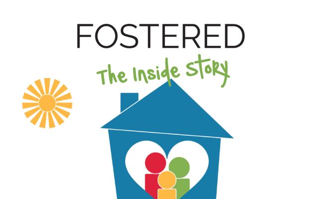 Fostered: The Inside Story