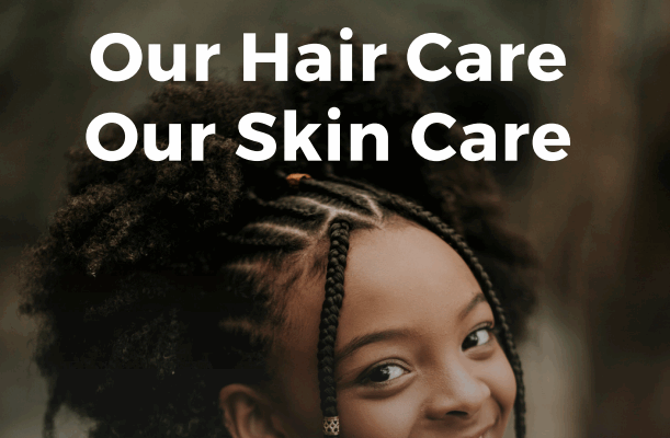 Our Hair Care, Our Skin Care cover